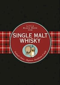 Das Little Black Book vom Single Malt Whisky - Arno Gänsmantel - E-Book