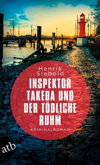 Inspektor Takeda und der tödliche Ruhm - Henrik Siebold - E-Book