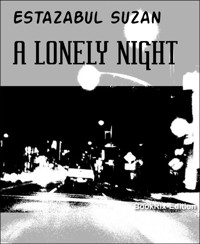 A LONELY NIGHT - ESTAZABUL SUZAN - E-Book