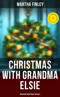 Christmas with Grandma Elsie (Musaicum Christmas Specials) - Martha Finley - E-Book