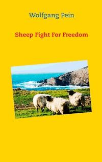 Sheep Fight For Freedom - Wolfgang Pein - E-Book