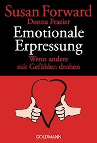 Emotionale Erpressung - Susan Forward - E-Book