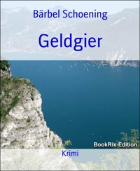 Geldgier - Bärbel Schoening - E-Book