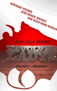 Revolverladyz - Kai-Uwe Wedel - E-Book