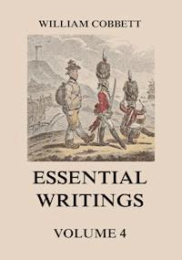 Essential Writings Volume 4 - William Cobbett - E-Book