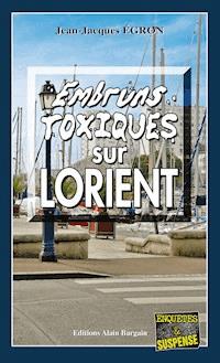 Embruns toxiques sur Lorient - Jean-Jacques Égron - E-Book