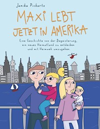 Maxi lebt jetzt in Amerika - Janika Pickartz - E-Book