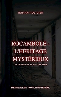 Rocambole - L'Héritage mystérieux - Pierre-Alexis Ponson du Terrail - E-Book