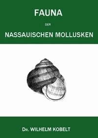 Fauna der Nassauischen Mollusken - Wilhelm, Kobelt - kostenlos E-Book