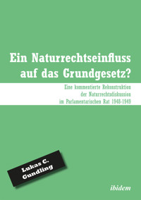 Ein Naturrechtseinfluss auf das Grundgesetz? - Lukas C. Gundling - E-Book