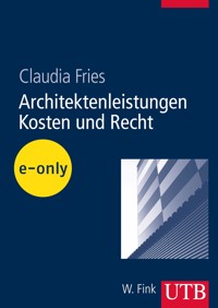 Architektenleistungen - Kosten und Recht - Claudia Fries - E-Book