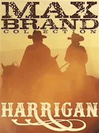 Harrigan - Max Brand - E-Book