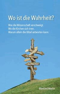 Wo ist die Wahrheit? - Manfred Martin - E-Book