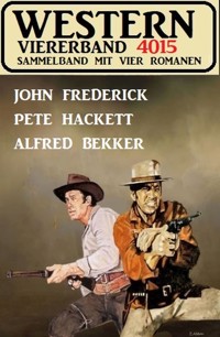 Western Viererband 4015 - Alfred Bekker - E-Book