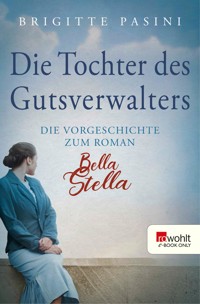 Die Tochter des Gutsverwalters - Brigitte Pasini - kostenlos E-Book