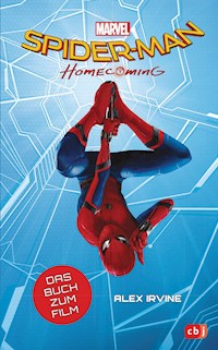 Marvel Spider-Man - Homecoming - Alex Irvine - E-Book