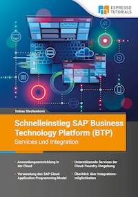 Schnelleinstieg SAP Business Technology Platform (BTP) – Services und Integration - Tobias Steckenborn - E-Book