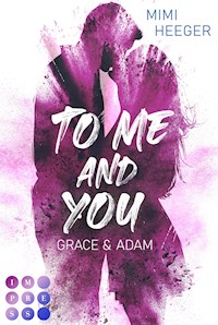 To Me and You. Grace & Adam (My Way To You 1) - Mimi Heeger - E-Book