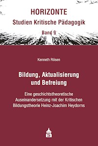 Bildung, Aktualisierung und Befreiung - Kenneth Rösen - E-Book
