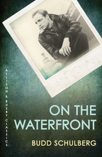 On The Waterfront - Budd Schulberg - E-Book