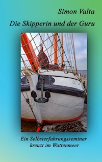 Die Skipperin und der Guru - Simon Valta - E-Book