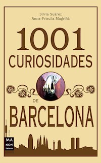 1001 Curiosidades de Barcelona - Silvia Suárez - E-Book