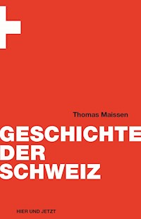 Geschichte der Schweiz - Thomas Maissen - E-Book