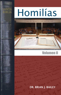 Homilías Volumen II - Dr. Brian J. Bailey - E-Book