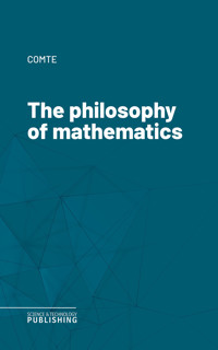 The philosophy of mathematics - Comte - E-Book