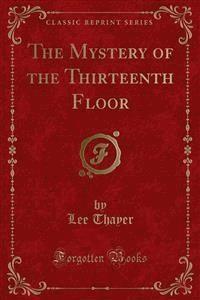The Mystery of the Thirteenth Floor - Lee Thayer - E-Book