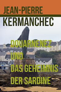 Douarnenez und das Geheimnis der Sardine - Jean-Pierre Kermanchec - E-Book