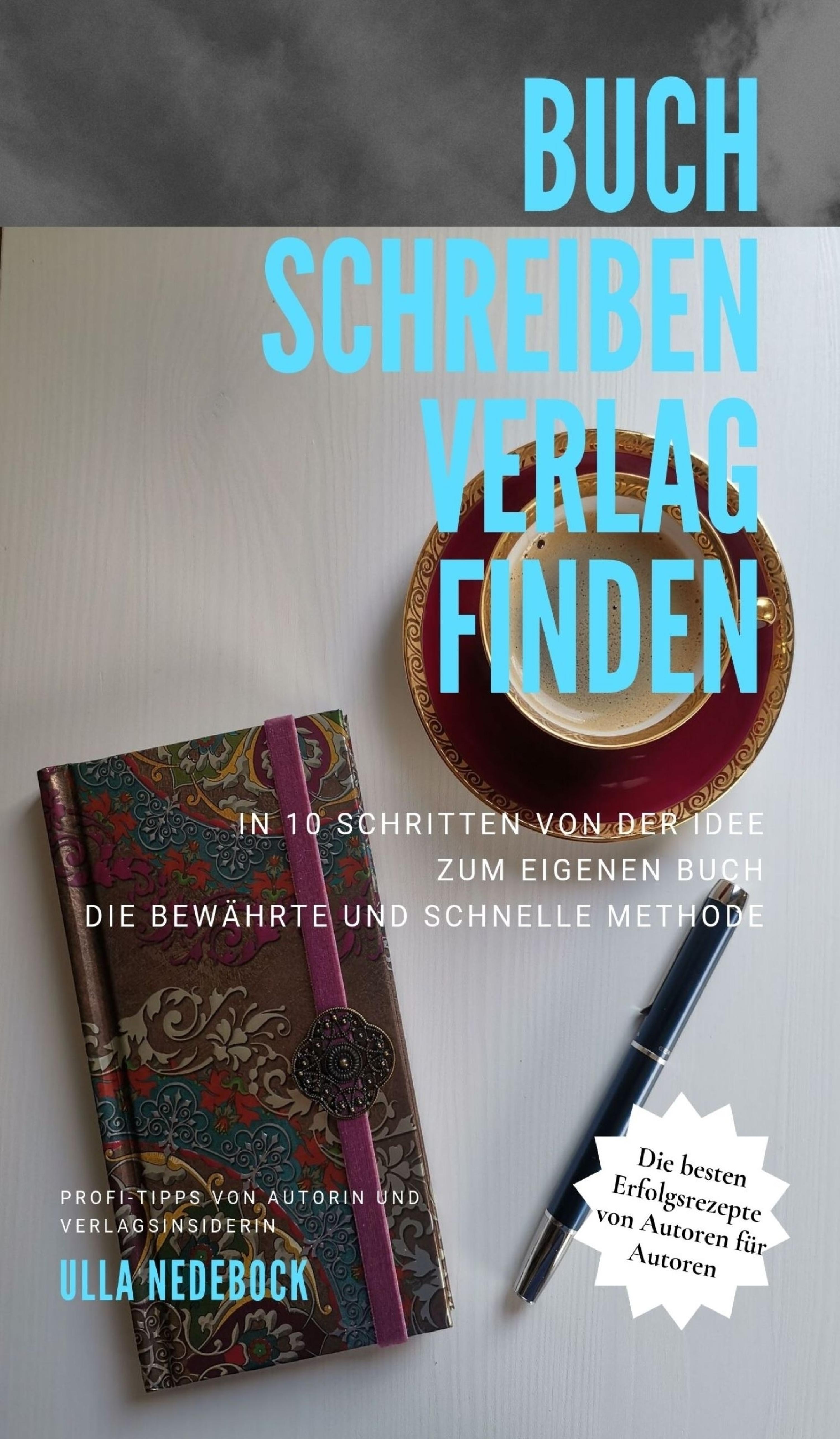 Buch schreiben Verlag finden - Ulla Nedebock - E-Book