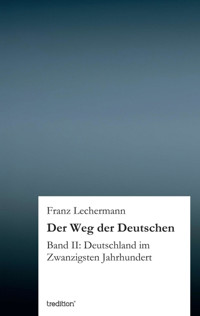 Der Weg der Deutschen - Franz Lechermann - E-Book