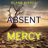 Absent Mercy (An Amber Young FBI Suspense Thriller—Book 4) - Blake Pierce - Hörbuch