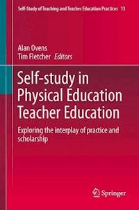 Self-Study in Physical Education Teacher Education - - E-Book