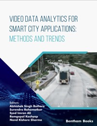 Video Data Analytics for Smart City Applications: Methods and Trends -  - E-Book