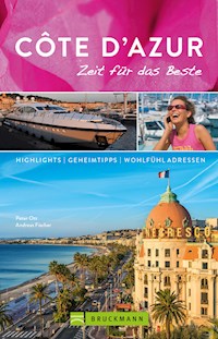 Bruckmann Reiseführer Côte d'Azur: Zeit für das Beste - Peter Ott - E-Book