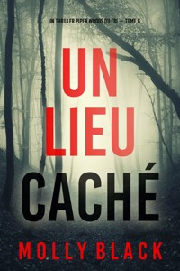 Un lieu caché (Un thriller Piper Woods du FBI — tome 6) - Molly Black - E-Book