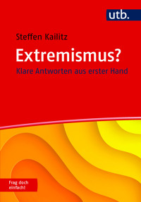 Extremismus? Frag doch einfach! - Steffen Kailitz - E-Book