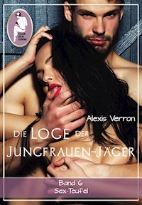 Die Loge der Jungfrauen-Jäger, Band 6 - Alexis Verron - E-Book
