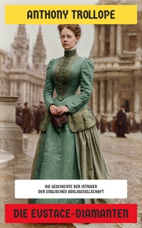 Die Eustace-Diamanten - Anthony Trollope - E-Book