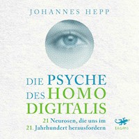 Die Psyche des Homo Digitalis - Johannes Hepp - Hörbuch