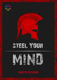 Steel Your Mind - Fausto Petrone - E-Book