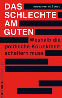 Das Schlechte am Guten - Maternus Millett - E-Book