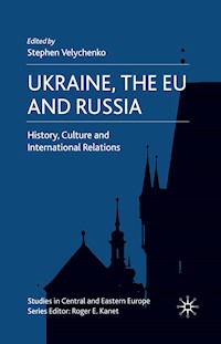 Ukraine, The EU and Russia -  - E-Book