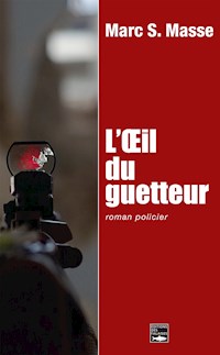 L'œil du guetteur - Marc S. Masse - E-Book