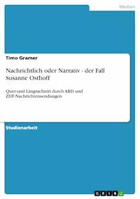 Nachrichtlich oder Narrativ - der Fall Susanne Osthoff - Timo Gramer - E-Book