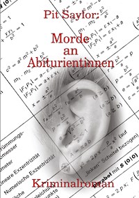 Morde an Abiturientinnen - Pit Saylor - E-Book