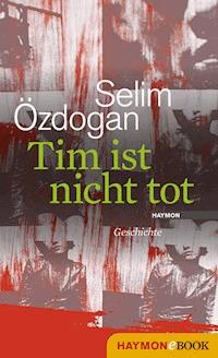 Tim ist nicht tot - Selim Özdogan - E-Book