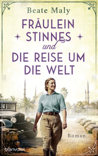Fräulein Stinnes und die Reise um die Welt - Beate Maly - E-Book